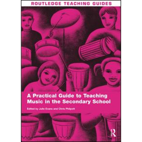 A Practical Guide to Teaching Music in the Secondary School