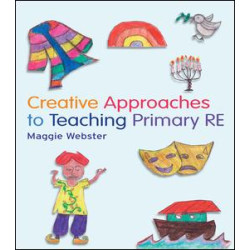 Creative Approaches to Teaching Primary RE