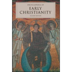 Encyclopedia of Early Christianity Encyclopedia of Early Christianity