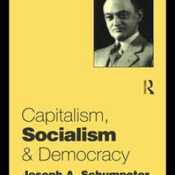 Capitalism, Socialism and Democracy Capitalism, Socialism and Democracy