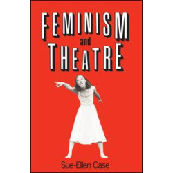 Feminism and Theatre Feminism and Theatre