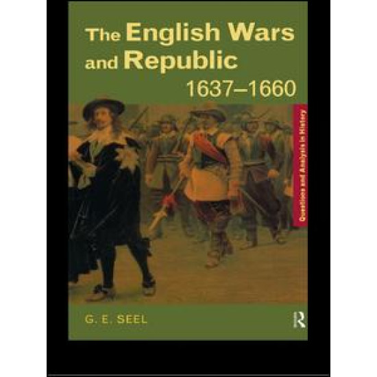 The English Wars and Republic, 1637-1660