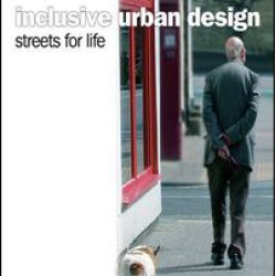 Inclusive Urban Design: Streets For Life Inclusive Urban Design: Streets For Life