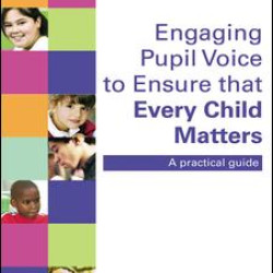 Engaging Pupil Voice to Ensure that Every Child Matters Engaging Pupil Voice to Ensure that Every Child Matters