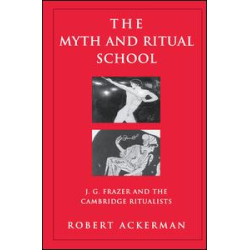 The Myth and Ritual School The Myth and Ritual School
