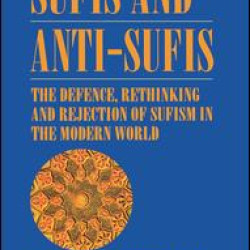 Sufis and Anti-Sufis Sufis and Anti-Sufis