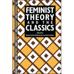 Feminist Theory and the Classics Feminist Theory and the Classics