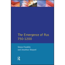 The Emergence of Russia 750-1200 The Emergence of Russia 750-1200
