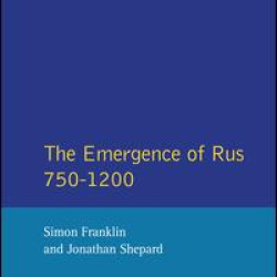 The Emergence of Russia 750-1200 The Emergence of Russia 750-1200