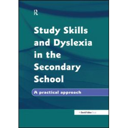 Study Skills and Dyslexia in the Secondary School Study Skills and Dyslexia in the Secondary School