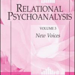 Relational Psychoanalysis, Volume 3 Relational Psychoanalysis, Volume 3