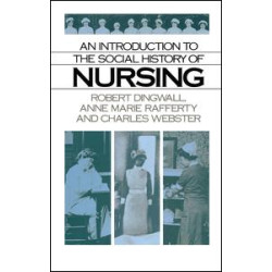 An Introduction to the Social History of Nursing An Introduction to the Social History of Nursing