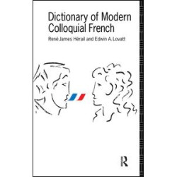 Dictionary of Modern Colloquial French Dictionary of Modern Colloquial French