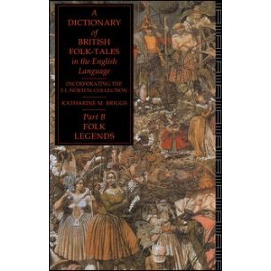 A Dictionary of British Folk-Tales in the English Language Part B A Dictionary of British Folk-Tales in the English Language Part B