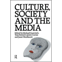 Culture, Society and the Media Culture, Society and the Media
