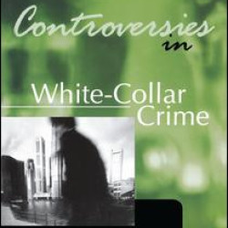Controversies in White-Collar Crime