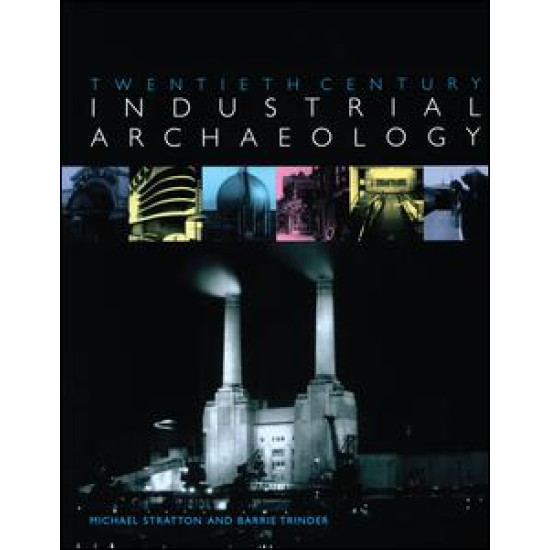 Twentieth Century Industrial Archaeology