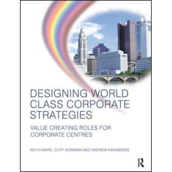 Designing World Class Corporate Strategies Designing World Class Corporate Strategies