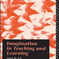 Imagination in Teaching and Learning Imagination in Teaching and Learning