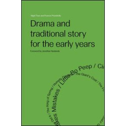 Drama and Traditional Story for the Early Years Drama and Traditional Story for the Early Years