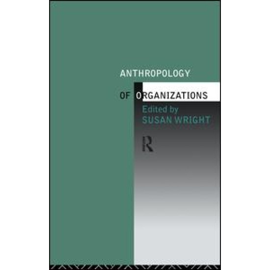 Anthropology of Organizations Anthropology of Organizations
