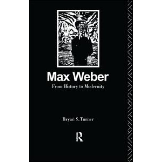 Max Weber: From History to Modernity