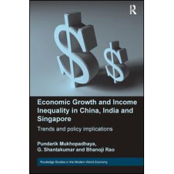 Economic Growth and Income Inequality in China, India and Singapore Economic Growth and Income Inequality in China, India and Singapore