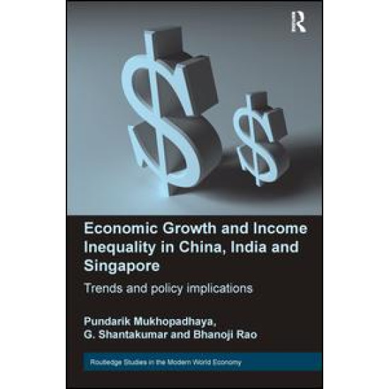 Economic Growth and Income Inequality in China, India and Singapore Economic Growth and Income Inequality in China, India and Singapore