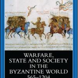 Warfare, State And Society In The Byzantine World 565-1204