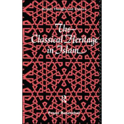 The Classical Heritage in Islam The Classical Heritage in Islam