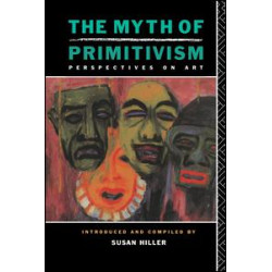 The Myth of Primitivism The Myth of Primitivism