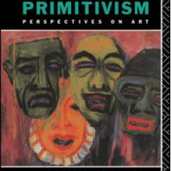 The Myth of Primitivism The Myth of Primitivism
