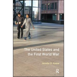The United States and the First World War The United States and the First World War