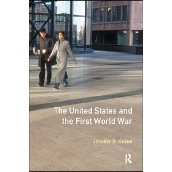 The United States and the First World War The United States and the First World War