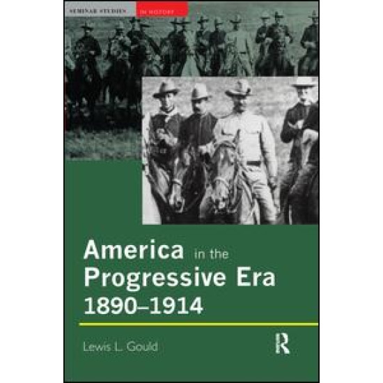 America in the Progressive Era, 1890-1914 America in the Progressive Era, 1890-1914