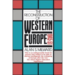 The Reconstruction of Western Europe, 1945-51 The Reconstruction of Western Europe, 1945-51