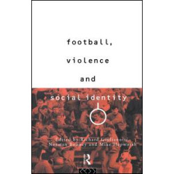 Football, Violence and Social Identity Football, Violence and Social Identity
