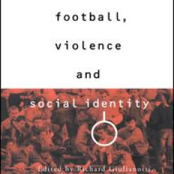Football, Violence and Social Identity
