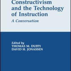 Constructivism and the Technology of Instruction Constructivism and the Technology of Instruction