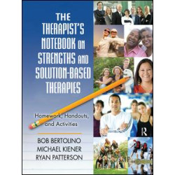 The Therapist's Notebook on Strengths and Solution-Based Therapies The Therapist's Notebook on Strengths and Solution-Based Therapies