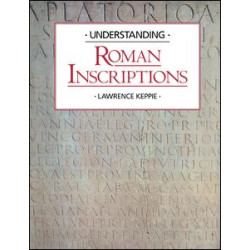 Understanding Roman Inscriptions Understanding Roman Inscriptions