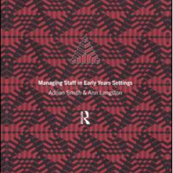 Managing Staff in Early Years Settings Managing Staff in Early Years Settings