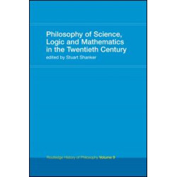 Philosophy of Science, Logic and Mathematics in the 20th Century Philosophy of Science, Logic and Mathematics in the 20th Century