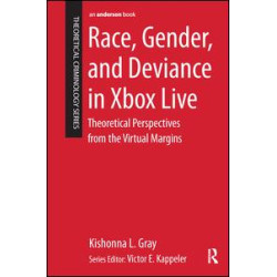 Race, Gender, and Deviance in Xbox Live Race, Gender, and Deviance in Xbox Live