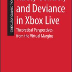 Race, Gender, and Deviance in Xbox Live Race, Gender, and Deviance in Xbox Live