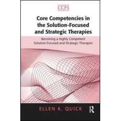Core Competencies in the Solution-Focused and Strategic Therapies Core Competencies in the Solution-Focused and Strategic Therapies