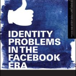 Identity Problems in the Facebook Era Identity Problems in the Facebook Era