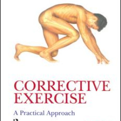 Corrective Exercise: A Practical Approach