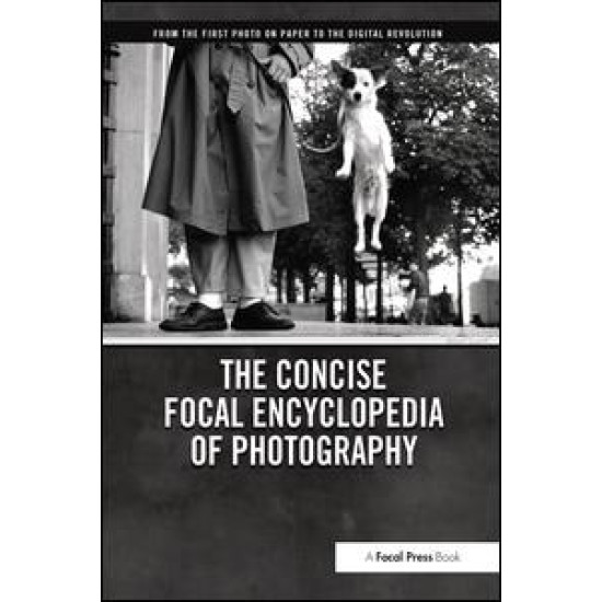 The Concise Focal Encyclopedia of Photography