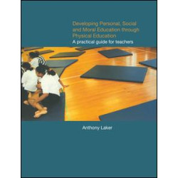 Developing Personal, Social and Moral Education through Physical Education Developing Personal, Social and Moral Education through Physical Education